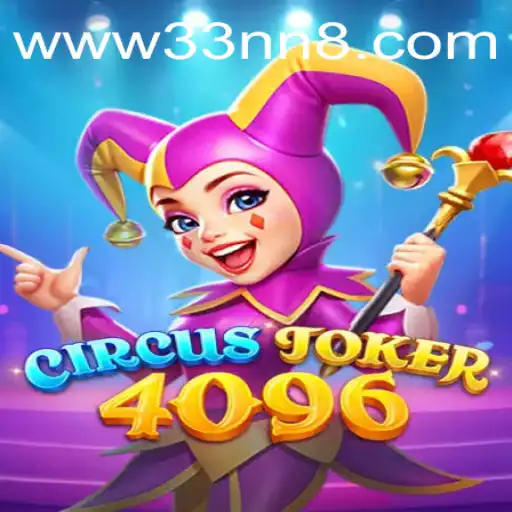 Experience the Thrills of CircusJoker4096 with 33NN.com